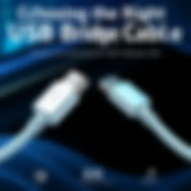 Choosing the Right USB Bridge Cable Guide for selecting the right USB bridge cable